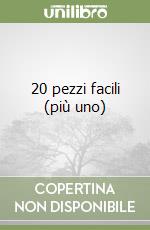 20 pezzi facili (più uno) libro