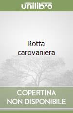 Rotta carovaniera libro