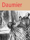 Daumier: attualità e varietà. Ediz. illustrata libro