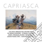 Capriasca. Luigi Rossi: Immagini della regione amata da Sarone a Roveredo. In Biolda e all'Aprica. Dipinti, fotografie, ricordi e testimonianze. Ediz. illustrata