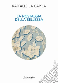 La nostalgia della bellezza