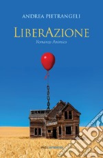 LiberAzione. Romanzo animico libro