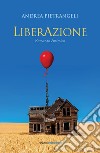 LiberAzione. Romanzo animico libro