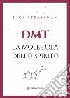 DMT. La molecola dello spirito libro