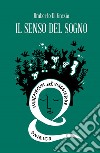 Il senso del sogno. Vademecum del viaggiatore onirico libro di Di Grazia Umberto