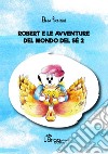 Robert e le avventure del mondo del sé. Vol. 2 libro