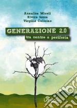 Generazione 2.0. Tra centro e periferia