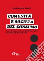 Comunità e società del consumo libro