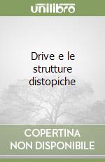 Drive e le strutture distopiche