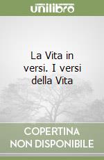 La Vita in versi. I versi della Vita libro