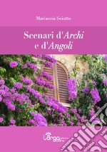 Scenari d'archi e d'angoli libro