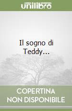 Il sogno di Teddy...