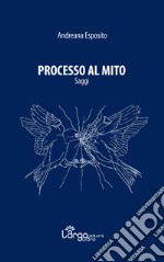 Processo al mito libro