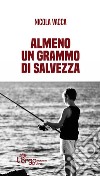 Almeno un grammo di salvezza libro