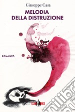 Melodia della distruzione libro