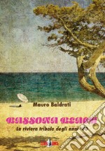 Bassona beach. La riviera tribale degli anni '80 libro