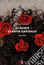 In morte di Anita Garibaldi libro