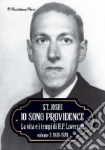 Io sono Providence. La vita e i tempi di H.P. Lovecraft. Vol. 2: 1920-1928