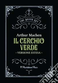 Il cerchio verde. Ediz. integrale