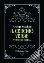 Il cerchio verde. Ediz. integrale libro