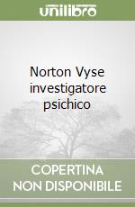 Norton Vyse investigatore psichico libro