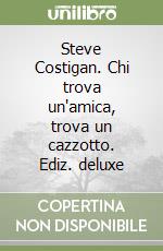 Steve Costigan. Chi trova un'amica, trova un cazzotto. Ediz. deluxe libro
