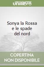 Sonya la Rossa e le spade del nord libro