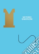 Metodo Simoncini. Ricerca di un'estetica dell'insieme. Ediz. italiana e inglese libro