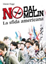 No Dal Molin. La sfida americana. Ediz. illustrata libro