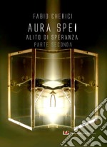 Aura spei. Alito di speranza. Vol. 2