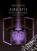 Aura spei. Alito di speranza. Vol. 3