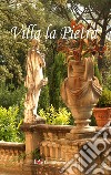 Villa La Pietra. Ediz. italiana, inglese e francese libro di Cappugi Elisabetta Galeotti Paolo