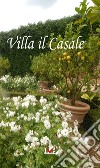 Villa Il Casale. Ediz. italiana, inglese e francese libro