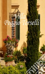 Villa Poggio Torselli. Ediz. italiana, inglese e francese libro