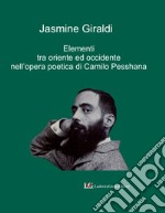 Elementi tra Oriente ed Occidente nell'opera poetica di Camilo Pesshana libro