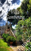 Villa Gamberaia. Ediz. italiana, inglese e francese libro