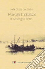 Dalla Costa dei Barbari. Parole Indelebili libro