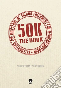 50K. The book. 100 pictures/100 stories libro