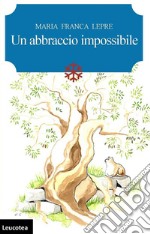 Un abbraccio impossibile