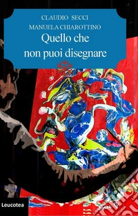 Quello che non puoi disegnare libro