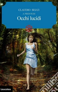 Occhi lucidi. A piedi nudi libro