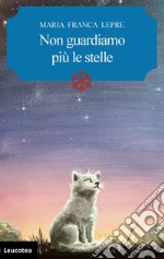 Non guardiamo più le stelle