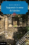 Seguendo le orme del destino libro di Esposito Elena