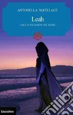 Leah. Dall'altra parte del mare libro