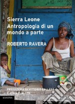 Sierra Leone. Antropologia di un mondo a parte libro