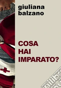 Cosa hai imparato? libro
