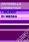 I silenzi di Medea libro