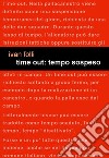 Time out: tempo sospeso libro di Folli Ivan