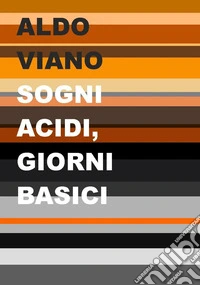 Sogni acidi, giorni basici