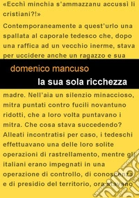 La sua sola ricchezza